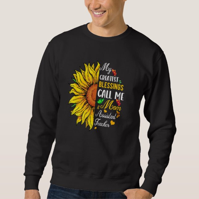Sweatshirt Greatest Blessings Call Me Mom And Assistant Teach (Devant)