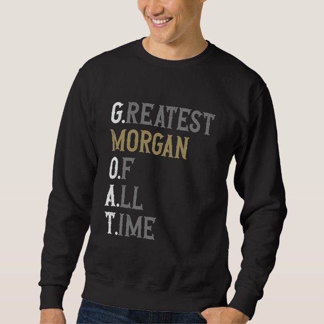 Sweatshirt Greatest Morgan of all time  GOAT  Morgan (Devant)