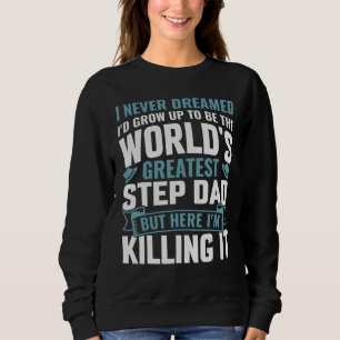 Sweatshirt Greatest stepdad drôle dire humoristique beau-père