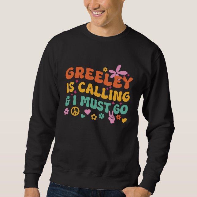 Sweatshirt Greeley Is Calling And I Must Go (Devant)