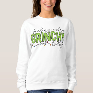 Sweatshirt Grille   Sentiment de grinchy supplémentaire aujou