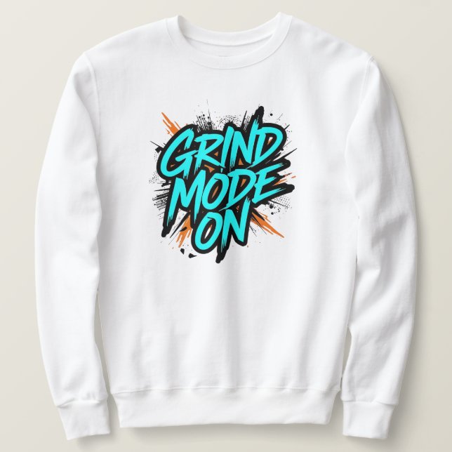 Sweatshirt "Grind Mode On" Motivational Quote (Design devant)