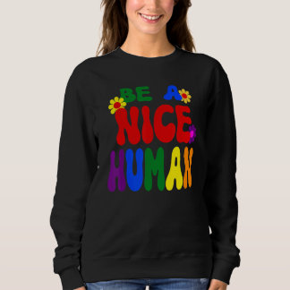 Sweatshirt Groovy Be A Nice Human Inspirational Rainbow