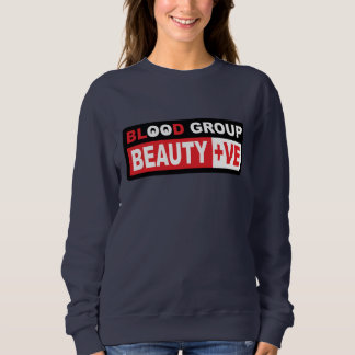 Sweatshirt Groupe sanguin Beauté +ve habilitant la conception