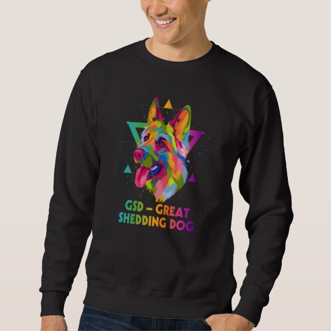 Sweatshirt GSD Great Shedding Dog German Shepherd Animal Pun  (Devant)