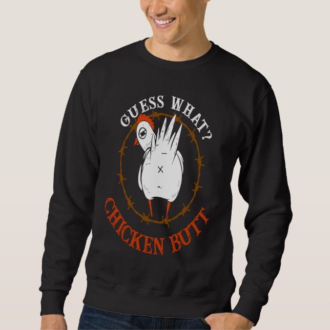Sweatshirt Guess What Chicken But  Chicken Butt White (Devant)