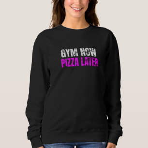 Sweatshirt Gym Now Pizza Après Gym Pizza Exercice