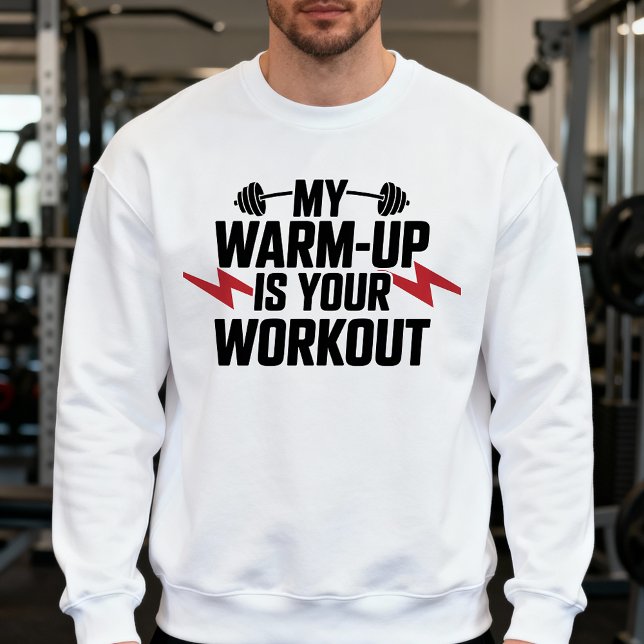 Sweatshirt Gym Weightlifting Sarcastic Motivational Workout (Créateur téléchargé)