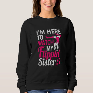 Sweatshirt Gymnaste Bravo Je suis ici pour regarder ma Flippi