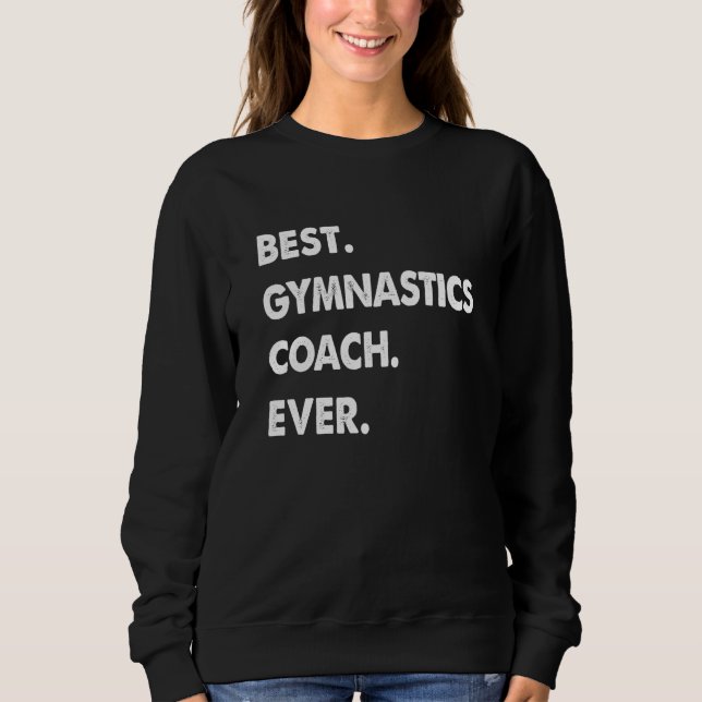 Sweatshirt Gymnastics Coach Profession Best Gymnastics Coach  (Devant)