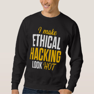 Sweatshirt Hacker éthique Cybersécurité It Pen Tester 17