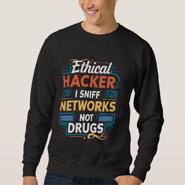 Sweatshirt Hacker Éthique I Sniff Réseaux Pas Drogues Drôle H (Devant)