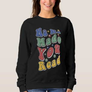 Sweatshirt Haha vous a fait lire   Enseignant rétro groovy F
