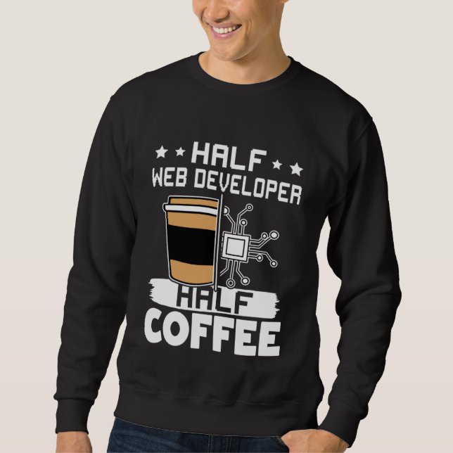 Sweatshirt Half Web Developer Half Coffee (Devant)