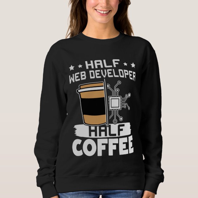 Sweatshirt Half Web Developer Half Coffee  1 (Devant)
