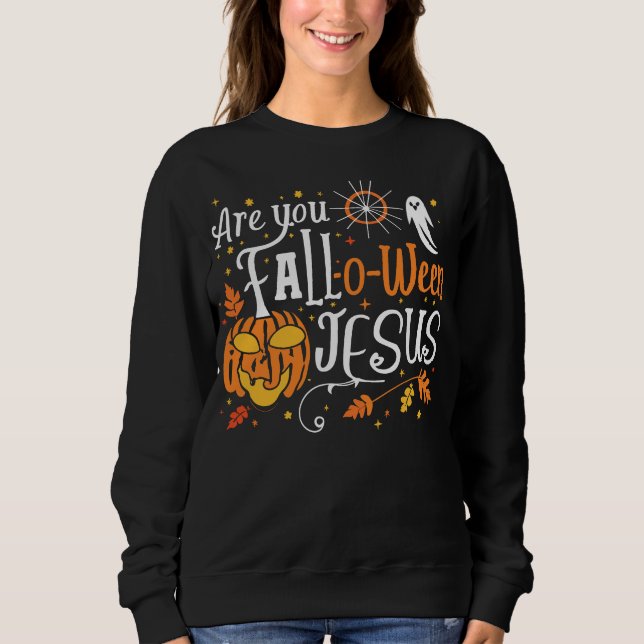 Sweatshirt Halloween Chrétien d'automne êtes-vous Chute-O-Wee (Devant)