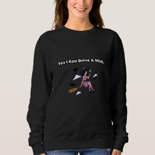 Sweatshirt Halloween - Oui je peux conduire un bâton