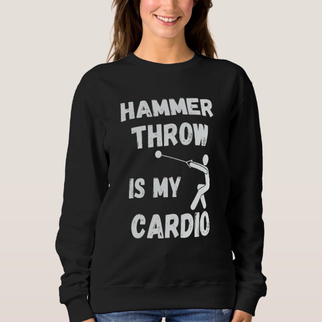 Sweatshirt Hammer Throw Is My Cardio Retro Hammer Throw (Devant)