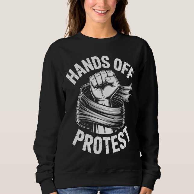 Sweatshirt Hands Off Protest Statement Apparel (Devant)