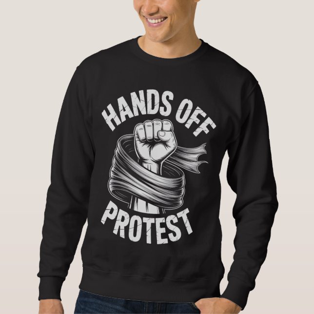 Sweatshirt Hands Off Protest Statement Apparel (Devant)