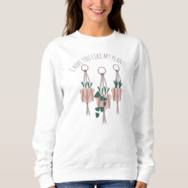 Sweatshirt Hanging Planter Macrame "J'espère que vous aimez m