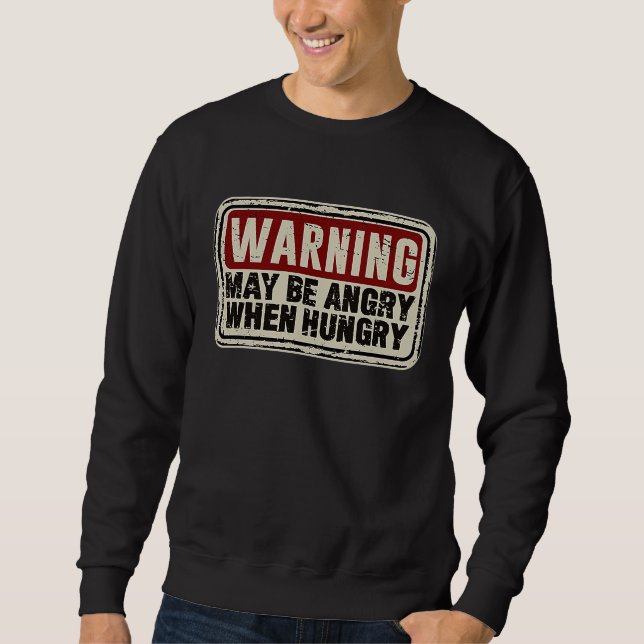 Sweatshirt Hangry Sarcastic Slogan May Be Angry When Hungry (Devant)