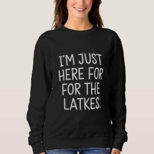 Sweatshirt Hanukkah je suis juste là pour les latkes juifs 