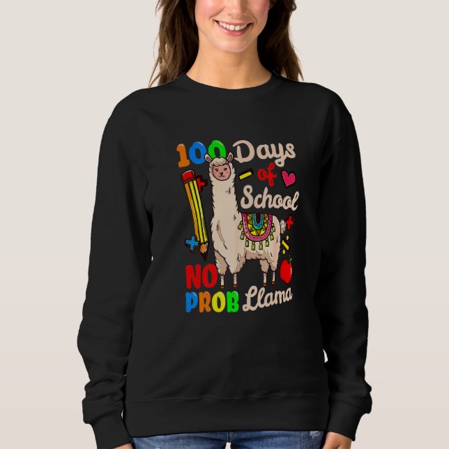 Sweatshirt Happy 100 Days Of School No Probllama Llama 100th  (Devant)