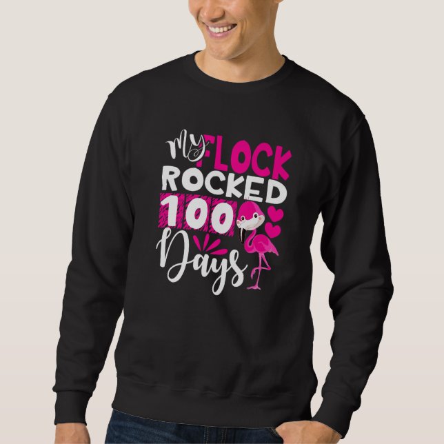 Sweatshirt Happy 100th Day Of School My Flock Rocked 100 Days (Devant)