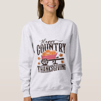 Sweatshirt Happy Country Thanksgiving