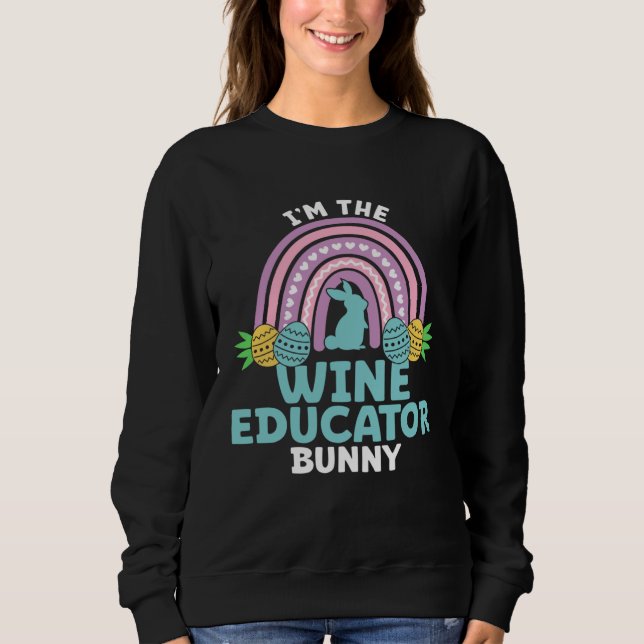Sweatshirt Happy Easter Day I m the Wine Educator Bunny (Devant)