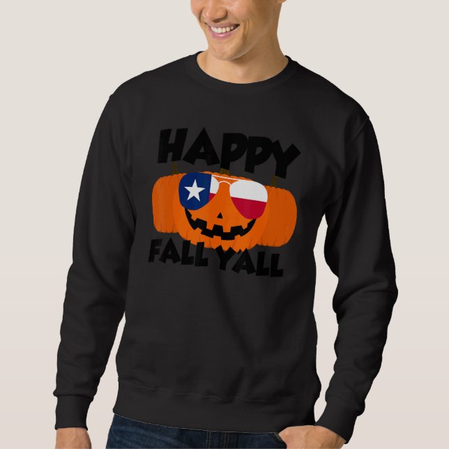 Sweatshirt Happy Fall Y'all Thanksgiving Pumpkin Texas Glasse (Devant)