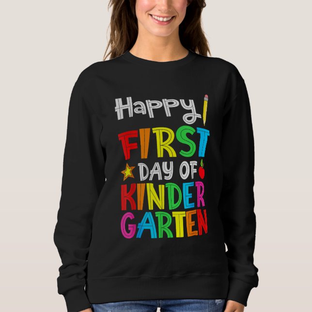 Sweatshirt Happy First Day Of Kindergarten Teacher Back To Sc (Devant)