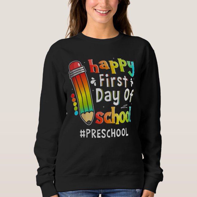 Sweatshirt Happy First Day Of School Teacher Preschool Back T (Devant)