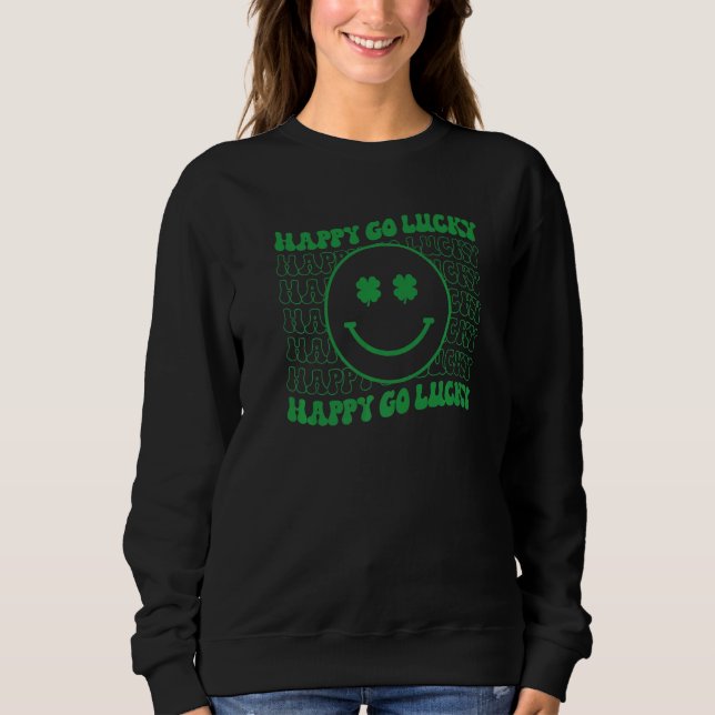 Sweatshirt Happy Go Lucky Retro Groovy St Patricks Day Funny  (Devant)
