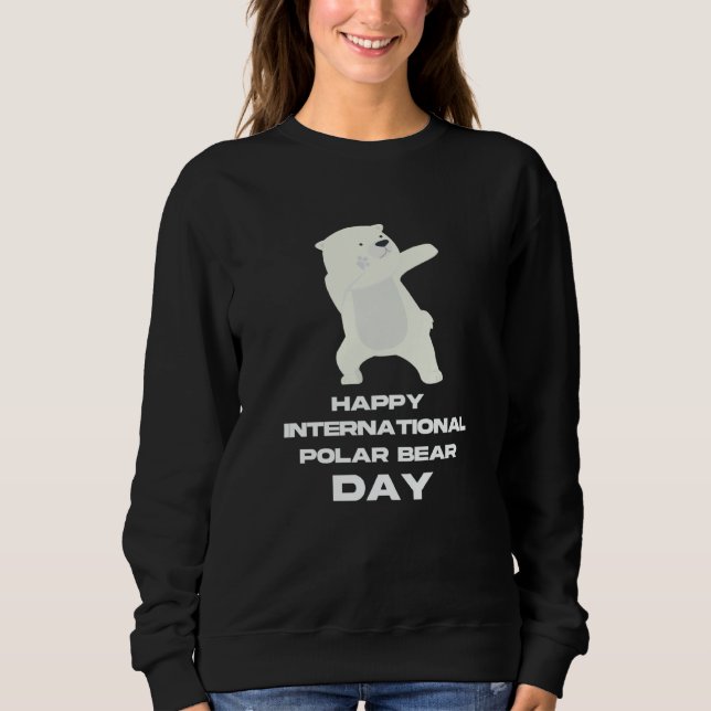 Sweatshirt Happy International Polar Bear Day  2 (Devant)