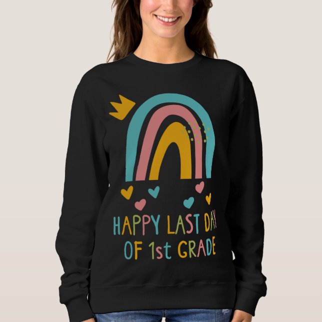 Sweatshirt Happy Last Day Of 1st Grade Last Day Of School Rai (Devant)