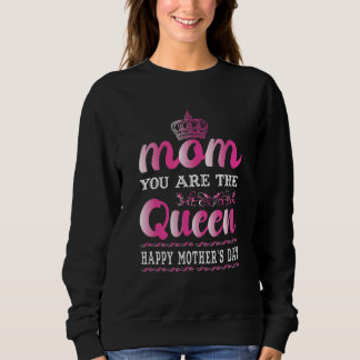 Sweatshirt Happy Motheru2019s Day Maman You Are The Queen 1