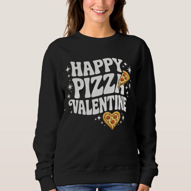 Sweatshirt Happy Pizza Valentine Funny Pizza Love Design (Devant)