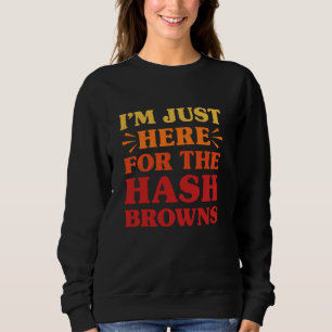 Sweatshirt Hash Browns I Love Hash Browns Funny Food Hash Bro