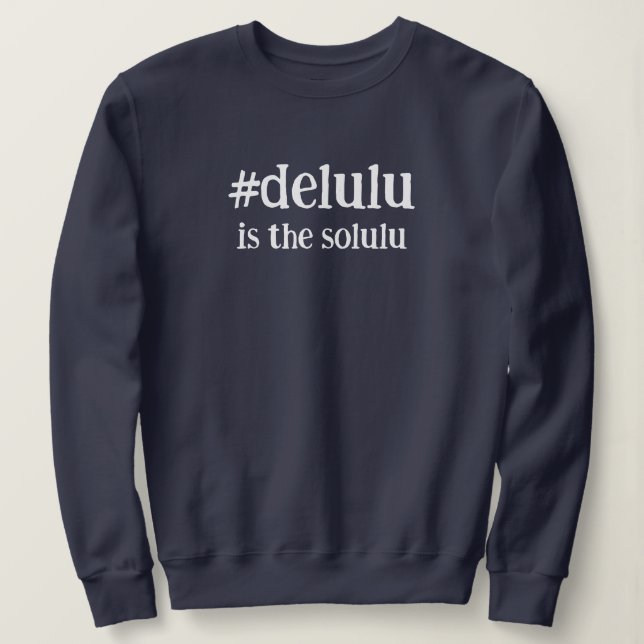 Sweatshirt Hashtag #Delulu est le Solulu (Design devant)