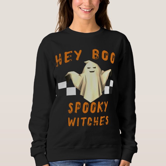 Sweatshirt Hé, sorcières éffrayantes, fantôme mignon, drôle H (Devant)
