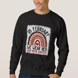 Sweatshirt Heart Disease Awareness In February We Wear Red Ra