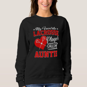 Sweatshirt Heart My Favorite Lacrosse Player Calls Me Auntie