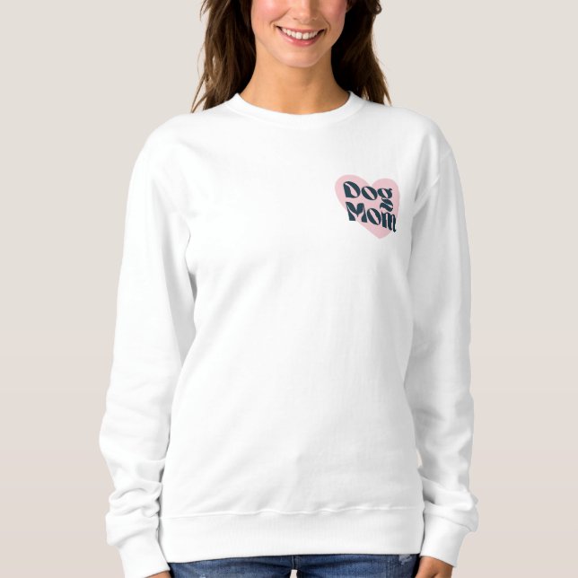 Sweatshirt Heart of a mom dog  (Devant)