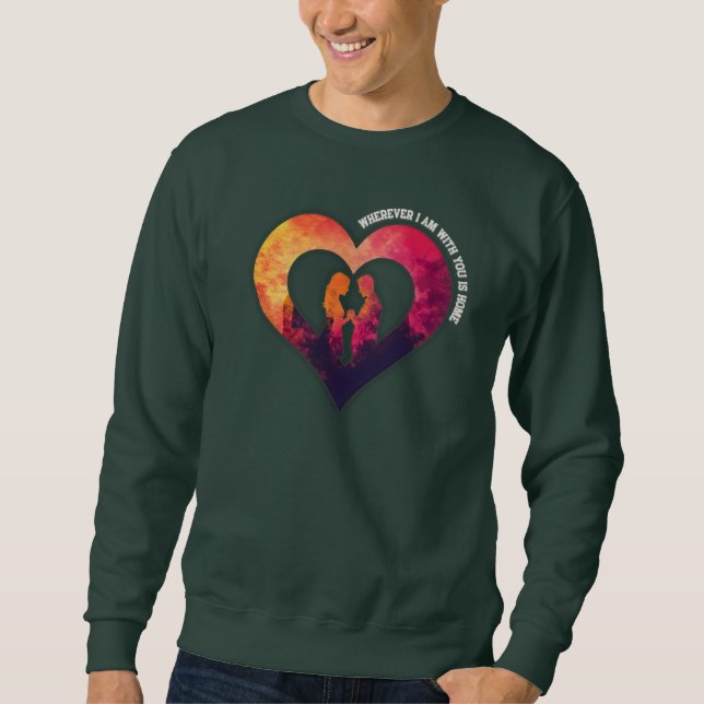 Sweatshirt Heart Silhouette "Home Is You" Valentine's Day (Devant)