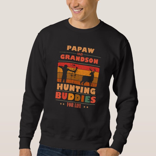 Sweatshirt Heartfelt PAPAW Grandson Buddies For Life Hunting  (Devant)