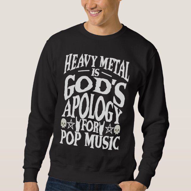 Sweatshirt Heavy Metal Is God's Apology Funny Metalhead Rocke (Devant)