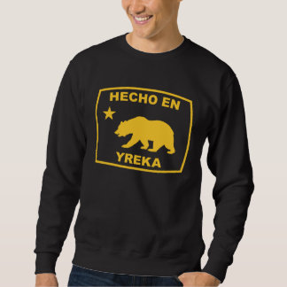Sweatshirt Hecho en Yreka California Republic Pacific Coast