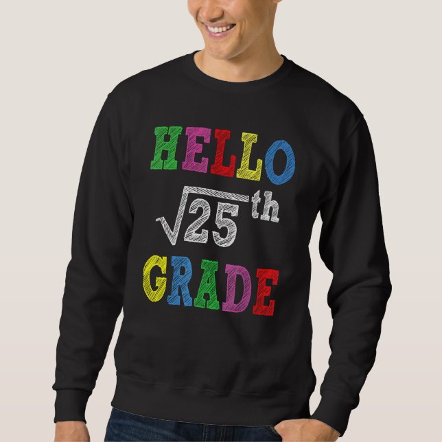 Sweatshirt Hello 5th Grade Square Root Of 25  Back To School (Devant)